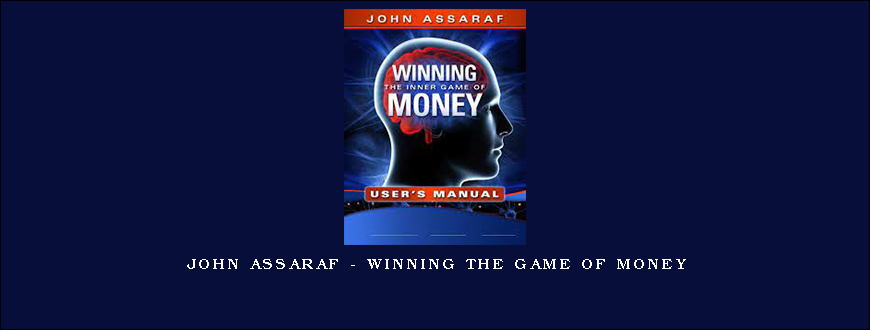 John Assaraf – Winning the Game of Money