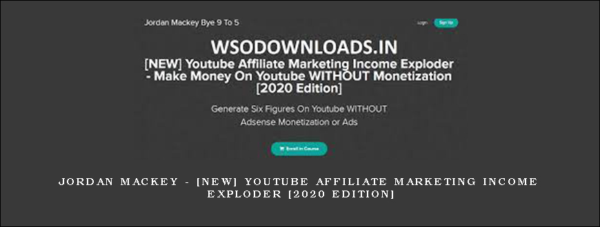 Jordan Mackey – [NEW] Youtube Affiliate Marketing Income Exploder [2020 Edition]