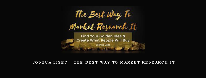 Joshua Lisec – The Best Way To Market Research It