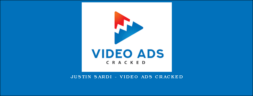 Justin Sardi – Video Ads Cracked