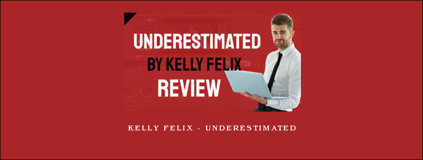 Kelly Felix – Underestimated