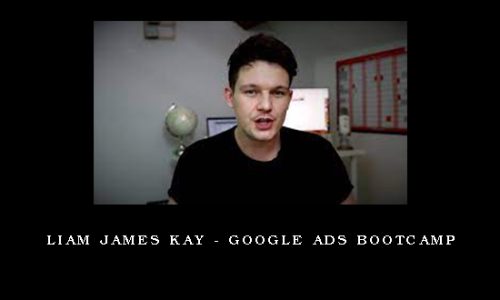 Liam James Kay – Google Ads Bootcamp