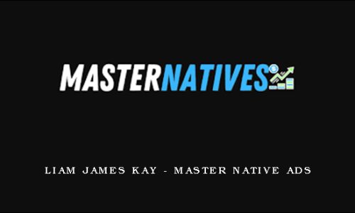 Liam James Kay – Master Native Ads