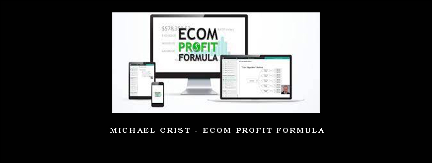 Michael Crist – Ecom Profit Formula