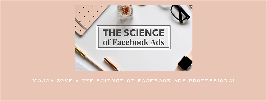 Mojca Zove – The Science of Facebook Ads Professional