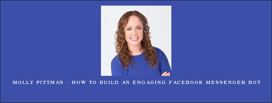 Molly Pittman – How to Build an Engaging Facebook Messenger Bot