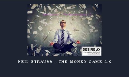 Neil Strauss – The Money Game 2.0