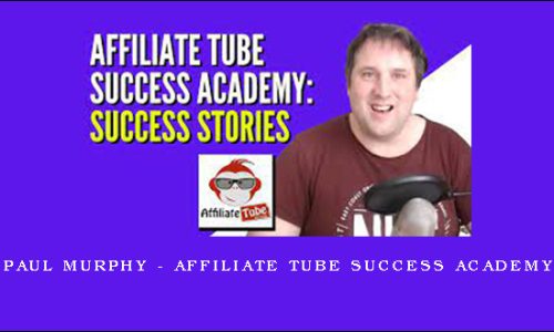 Paul Murphy – Affiliate Tube Success Academy