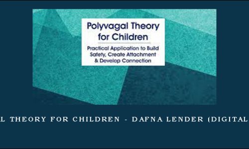 Polyvagal Theory for Children – DAFNA LENDER (Digital Seminar)