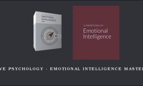 Positive Psychology – Emotional Intelligence Masterclass