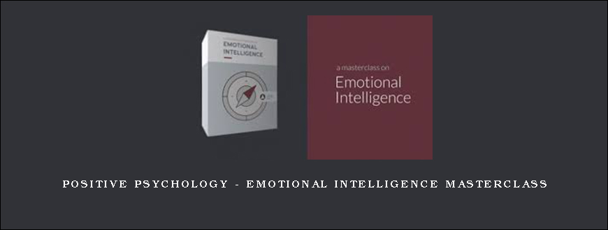 Positive Psychology – Emotional Intelligence Masterclass