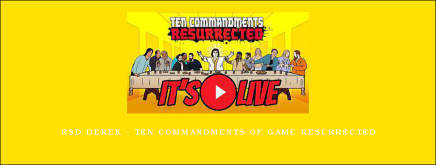 RSD Derek – Ten Commandments Of Game Resurrected