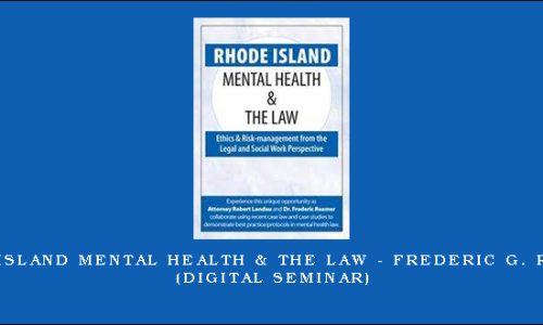 Rhode Island Mental Health & The Law – FREDERIC G. REAMER (Digital Seminar)