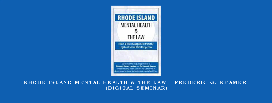 Rhode Island Mental Health & The Law – FREDERIC G. REAMER (Digital Seminar)