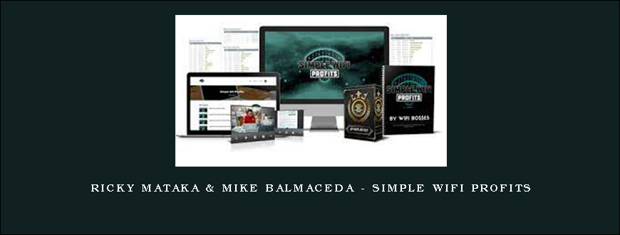 Ricky Mataka & Mike Balmaceda – Simple Wifi Profits