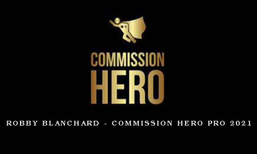 Robby Blanchard – Commission Hero PRO 2021
