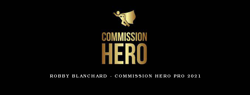 Robby Blanchard – Commission Hero PRO 2021
