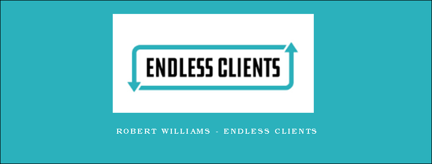 Robert Williams – Endless Clients