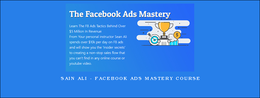 Sain Ali – Facebook Ads Mastery Course