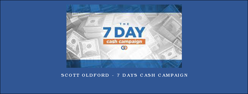 Scott Oldford – 7 Days Cash Campaign