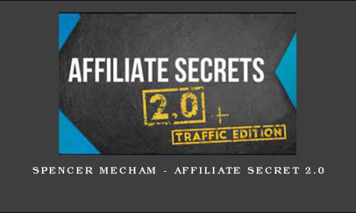 Spencer Mecham – Affiliate Secret 2.0