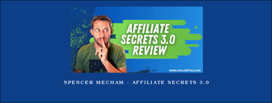 Spencer Mecham – Affiliate Secrets 3.0