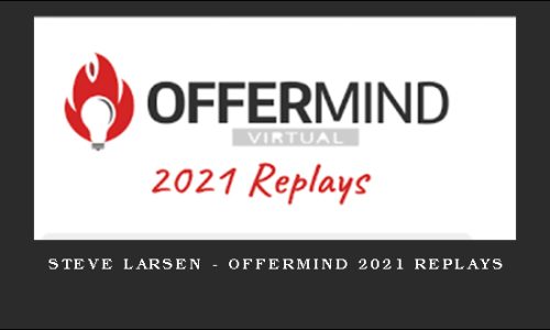 Steve Larsen – Offermind 2021 Replays