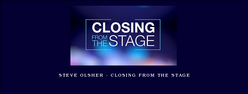 Steve Olsher – Closing From the Stage