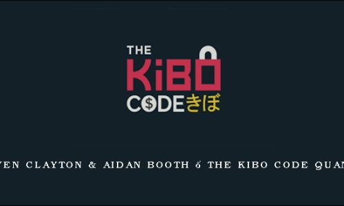 Steven Clayton & Aidan Booth – The Kibo Code Quantum