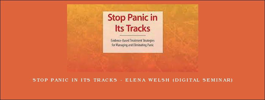 Stop Panic In Its Tracks – ELENA WELSH (Digital Seminar)