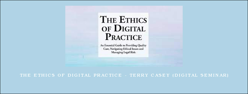 The Ethics of Digital Practice – TERRY CASEY (Digital Seminar)