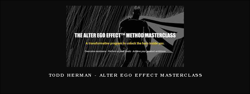 Todd Herman – Alter Ego Effect Masterclass