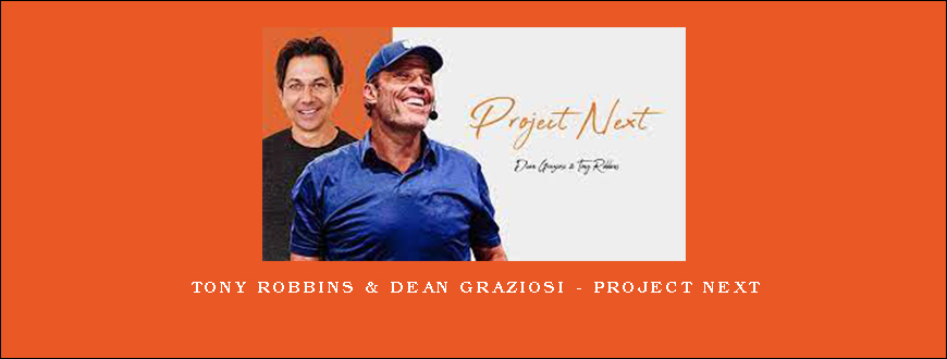 Tony Robbins & Dean Graziosi – Project Next