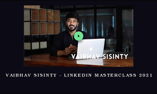 Vaibhav Sisinty – LinkedIn Masterclass 2021