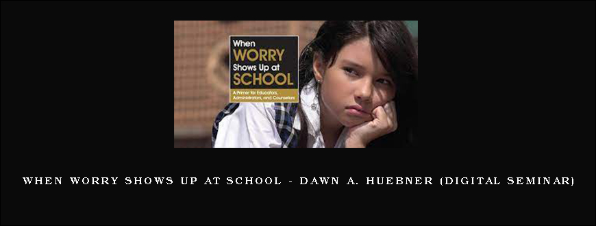 When Worry Shows Up at School – DAWN A