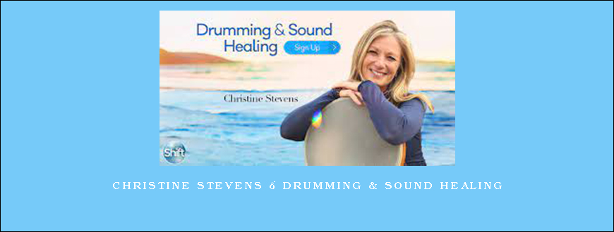 Christine Stevens – Drumming & Sound Healing