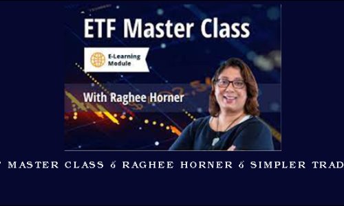 ETF Master Class – Raghee Horner – Simpler Trading