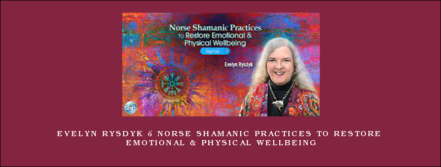 Evelyn Rysdyk – Norse Shamanic Practices to Restore Emotional & Physical Wellbeing