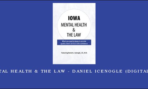 Iowa Mental Health & The Law – DANIEL ICENOGLE (Digital Seminar)