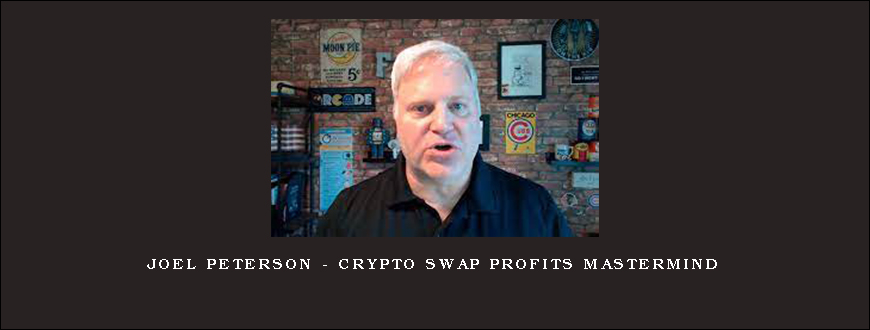 Joel Peterson – Crypto Swap Profits Mastermind