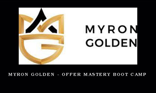 Myron Golden – Offer Mastery Boot Camp