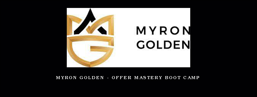Myron Golden – Offer Mastery Boot Camp