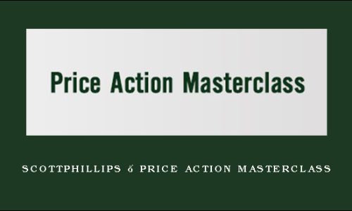 Scottphillips – Price Action Masterclass