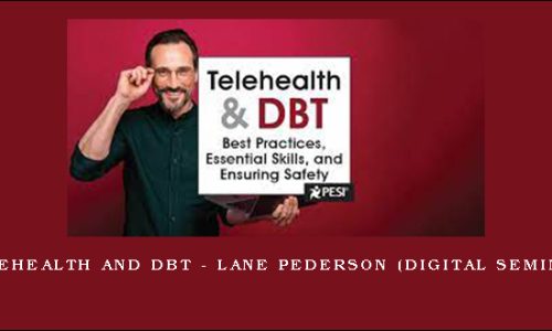 Telehealth and DBT – LANE PEDERSON (Digital Seminar)