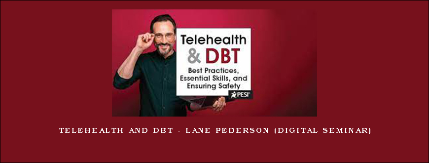 Telehealth and DBT – LANE PEDERSON (Digital Seminar)