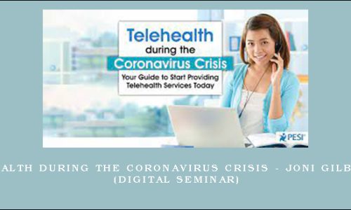 Telehealth during the Coronavirus Crisis – JONI GILBERTSON (Digital Seminar)