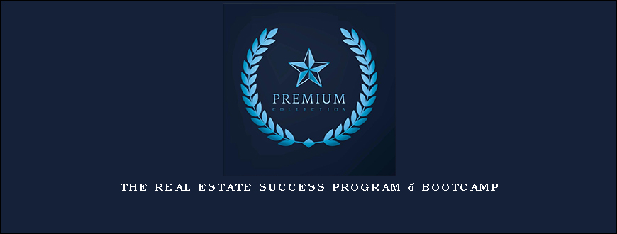 The Real Estate Success Program – Bootcamp