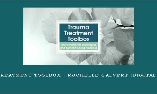 Trauma Treatment Toolbox – ROCHELLE CALVERT (Digital Seminar)