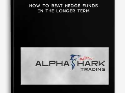 Alphashark – How To Beat Hedge Funds In The Longer Term