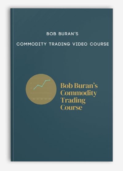 Bob Buran’s – Commodity Trading Video Course